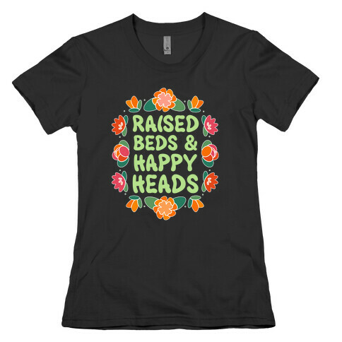 Raised Beds And Happy Heads Womens T-Shirt