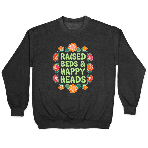 Raised Beds And Happy Heads Pullover