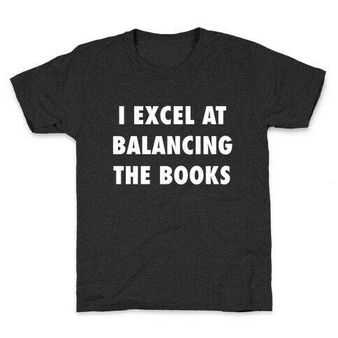 I Excel At Balancing The Books Kids T-Shirt