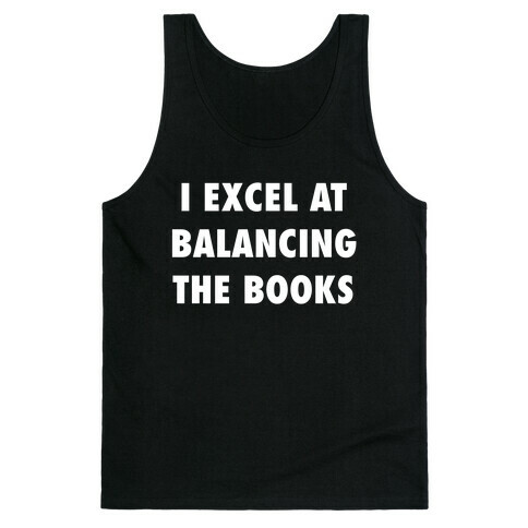 I Excel At Balancing The Books Tank Top