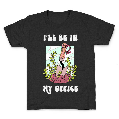 I'll Be In My Office Kids T-Shirt