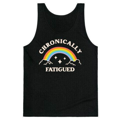 Chronically Fatigued Tank Top