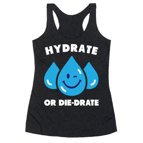 Hydrate Or Die-drate Racerback Tank Top