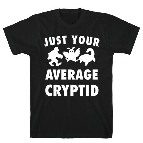 Just Your Average Cryptid T-Shirt