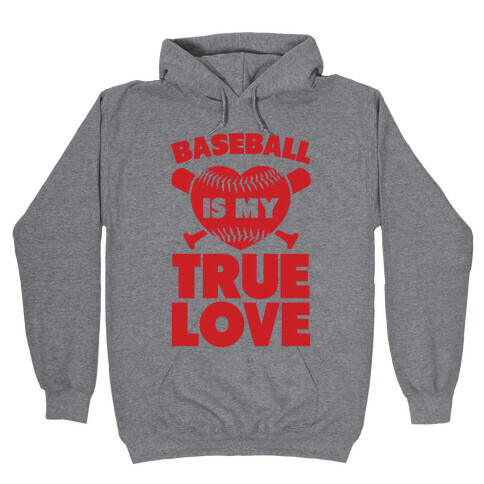 Baseball is my True Love Hooded Sweatshirt