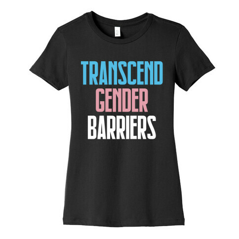 Transcend Gender Barriers Womens T-Shirt