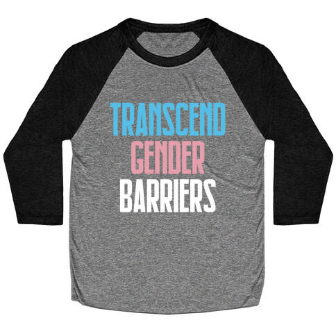 Transcend Gender Barriers Baseball Tee