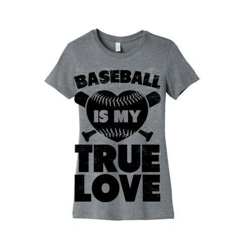 Baseball is my True Love (black) Womens T-Shirt