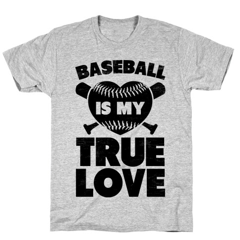 Baseball is my True Love (black) T-Shirt