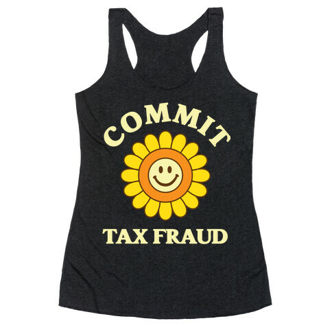 Commit Tax Fraud Racerback Tank Top