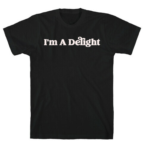 I'm A Delight T-Shirt