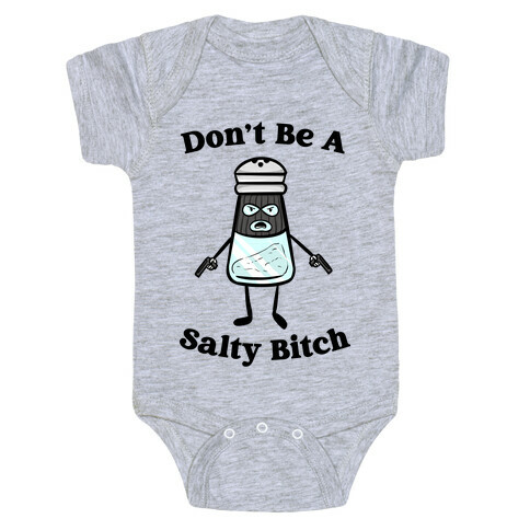 Don't Be A Salty Bitch Baby One-Piece