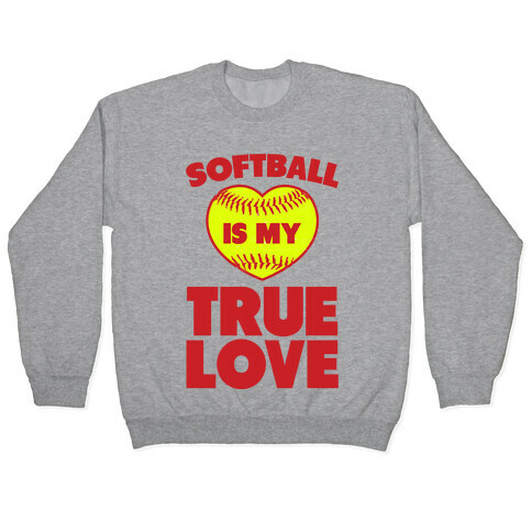 Softball is my True Love Pullover