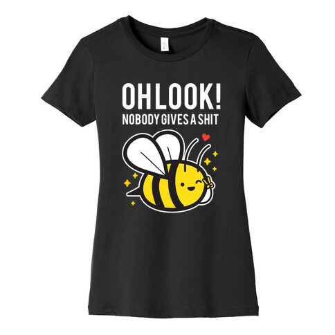 Oh Look! Nobody Gives A Shit Womens T-Shirt