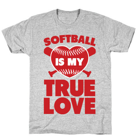 Softball is my True Love (red) T-Shirt