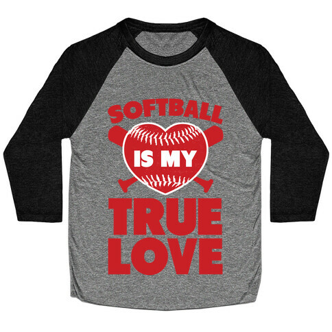 Softball is my True Love (red) Baseball Tee