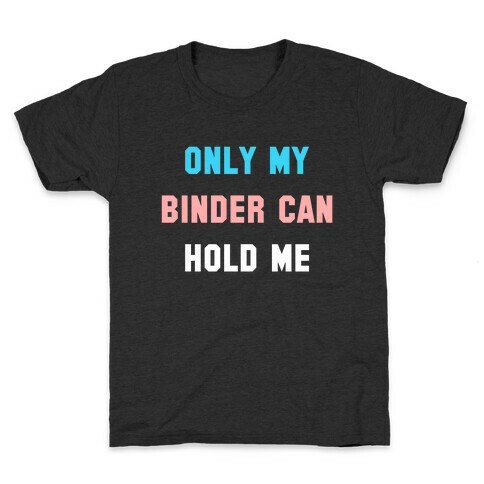 Only My Binder Can Hold Me Kids T-Shirt