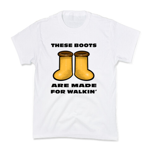 These Boots Are Made For Walkin' Kids T-Shirt