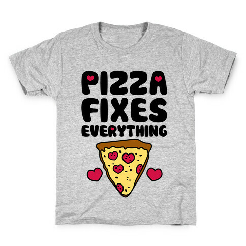 Pizza Fixes Everything Kids T-Shirt