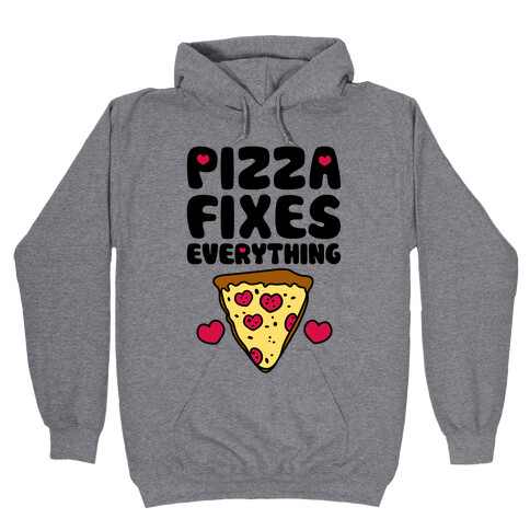 Pizza Fixes Everything Hooded Sweatshirt