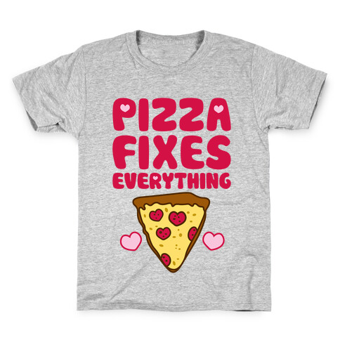 Pizza Fixes Everything Kids T-Shirt