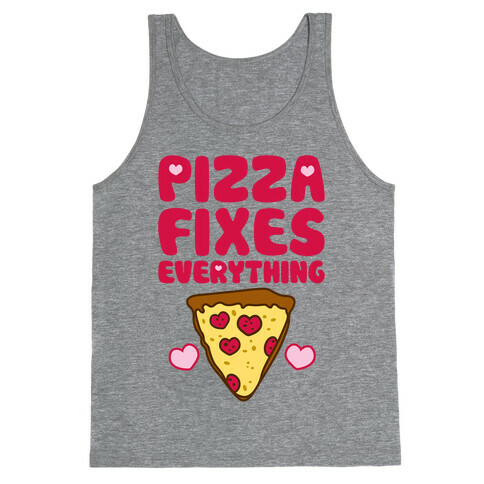 Pizza Fixes Everything Tank Top