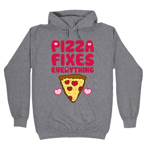 Pizza Fixes Everything Hooded Sweatshirt