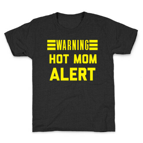 Hot Mom Alert Kids T-Shirt