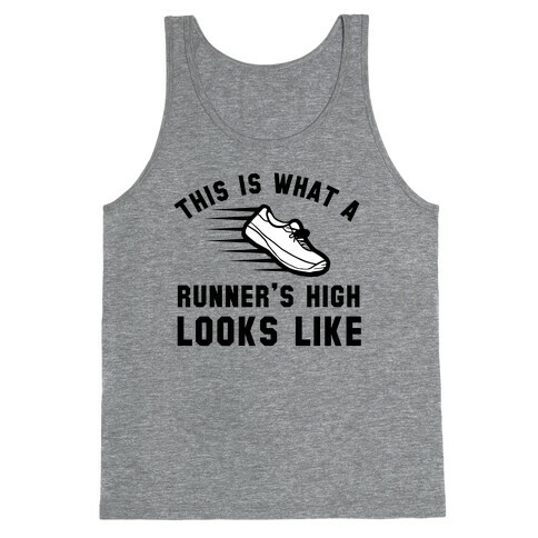 This Is What A Runner's High Looks Like Tank Top