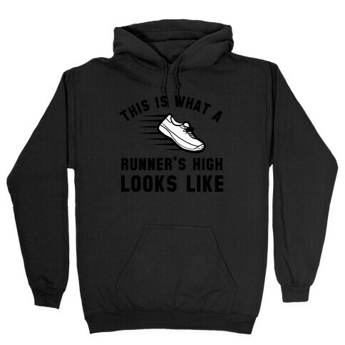 This Is What A Runner's High Looks Like Hooded Sweatshirt