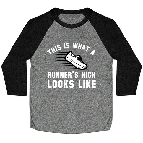 This Is What A Runner's High Looks Like Baseball Tee