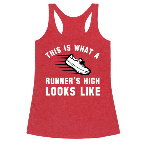 This Is What A Runner's High Looks Like Racerback Tank Top