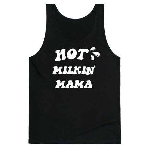 Hot Milkin' Mama Tank Top