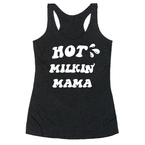 Hot Milkin' Mama Racerback Tank Top