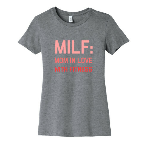 Milf: Mom In Love With Fitness Womens T-Shirt