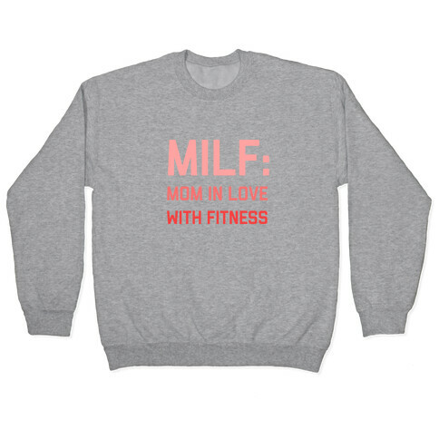 Milf: Mom In Love With Fitness Pullover