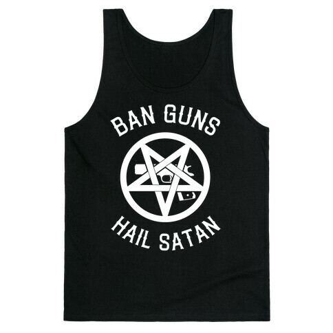 Ban Guns Hail Satan Tank Top