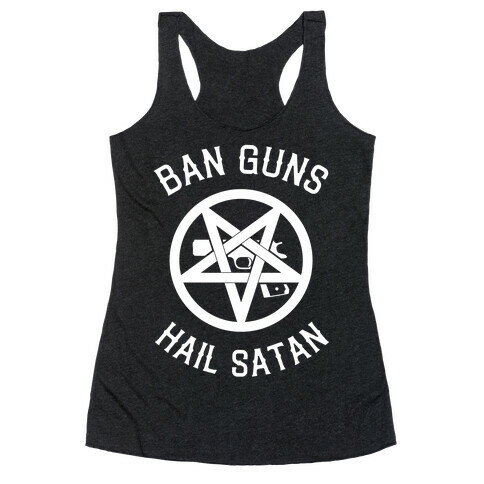 Ban Guns Hail Satan Racerback Tank Top