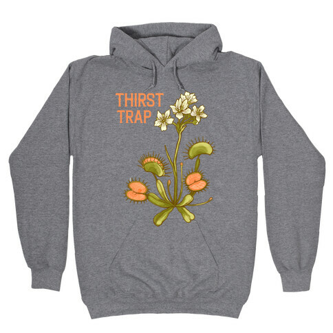 Thirst Trap Hooded Sweatshirt