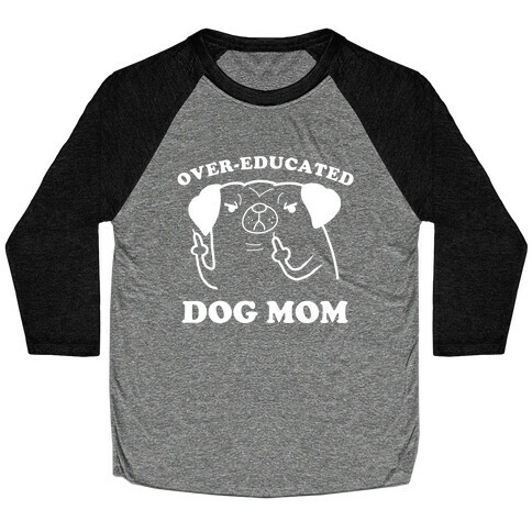 Over-educated Dog Mom Baseball Tee