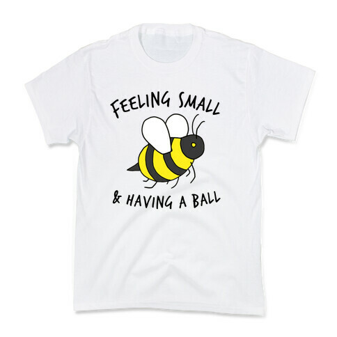 Feeling Small And Having A Ball Kids T-Shirt