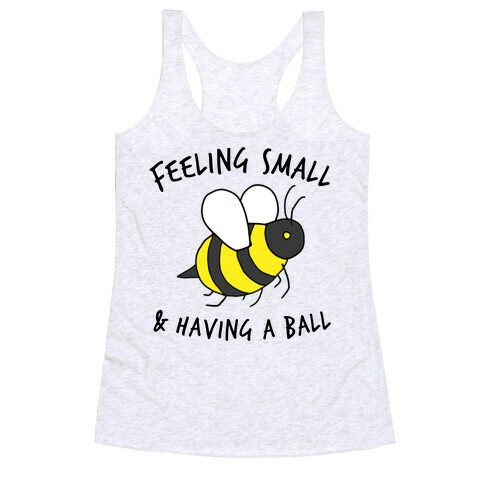 Feeling Small And Having A Ball Racerback Tank Top