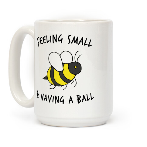 Feeling Small And Having A Ball Coffee Mug