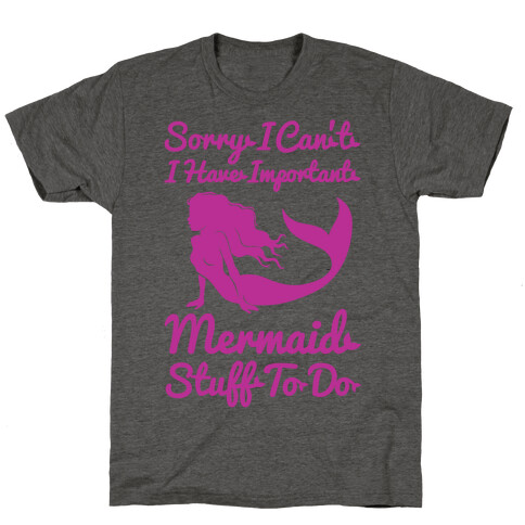 I Have Important Mermaid Stuff To Do T-Shirt
