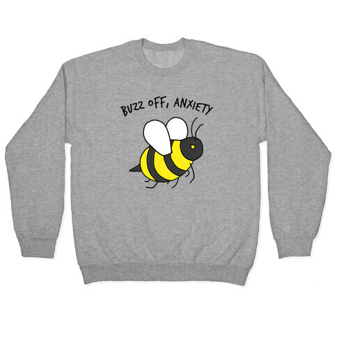 Buzz Off, Anxiety Pullover