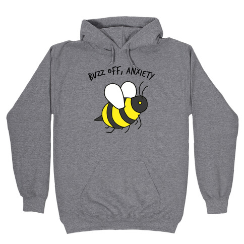Buzz Off, Anxiety Hooded Sweatshirt