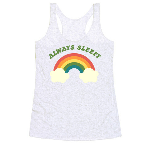 Always Sleepy Racerback Tank Top