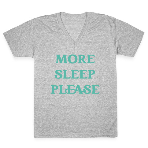 More Sleep Please V-Neck Tee Shirt