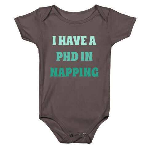 I Have A Phd In Napping Baby One-Piece