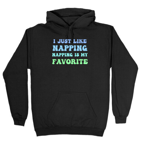 Napping Is My Favorite Hobby Hooded Sweatshirt